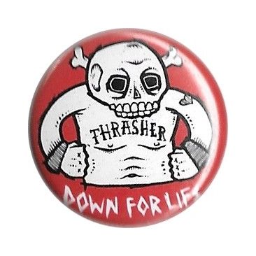 Thrasher Down For Life Button Pins & Badge Skate